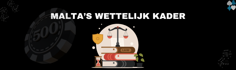 Malta’s wettelijk kader